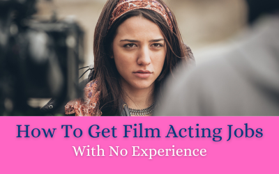 How To Get Film Acting Jobs With No Experience