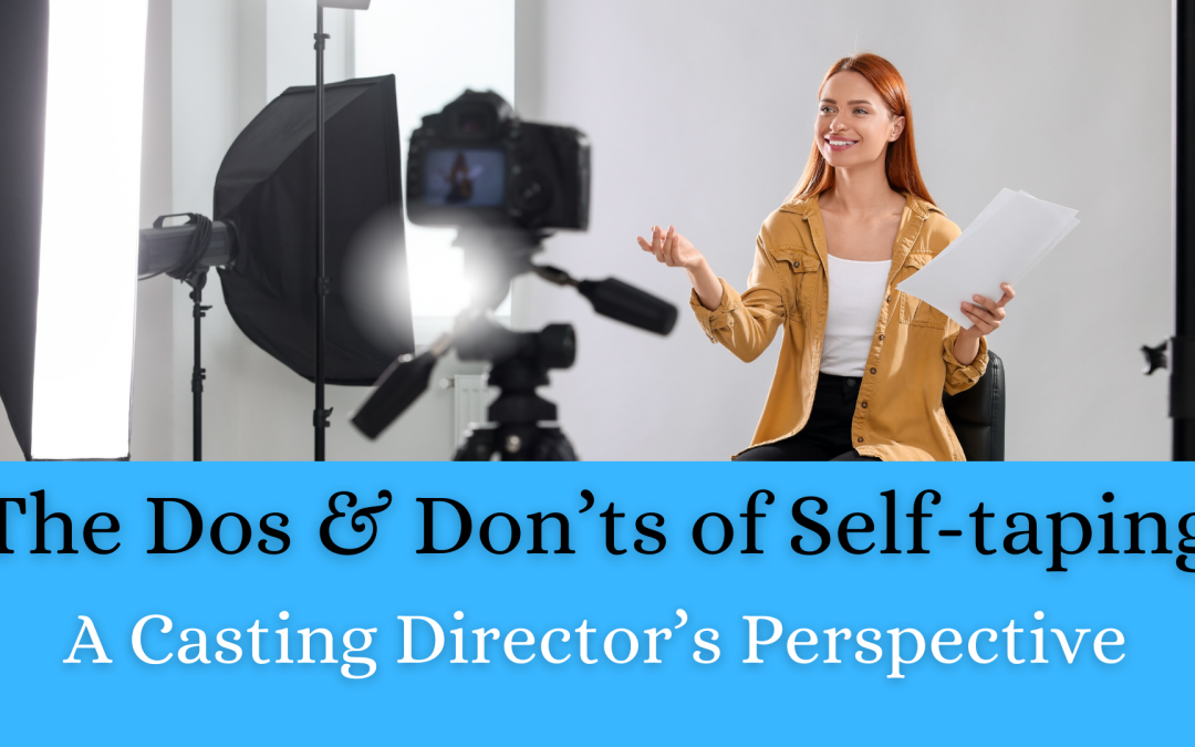 The Dos And Don’ts of Self-Taping