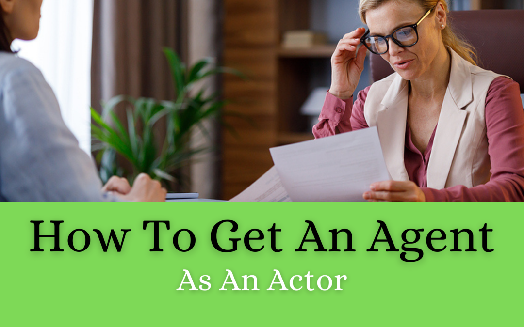 How To Get An Agent As An Actor